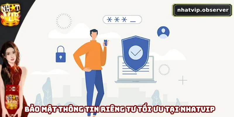 Quyền Riêng Tư Nhatvip - Cập Nhật Chính Sách Mới Nhất 2026 Bảo mật thông tin riêng tư tối ưu tại Nhatvip